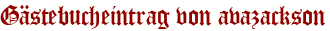 Gästebucheintrag von avazackson