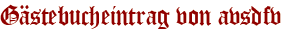 Gästebucheintrag von avsdfv