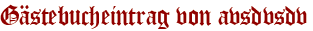 Gästebucheintrag von avsdvsdv