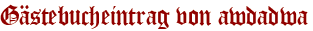 Gästebucheintrag von awdadwa