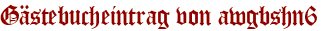Gästebucheintrag von awgbshn6 