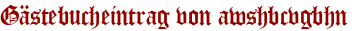 Gästebucheintrag von awshbcvgbhn