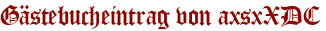 Gästebucheintrag von axsxXDC