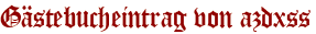 Gästebucheintrag von azdxss