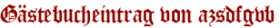 Gästebucheintrag von azsdfgvb