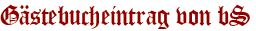 Gästebucheintrag von bS