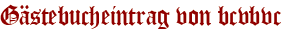 Gästebucheintrag von bcvbvc