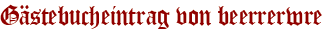 Gästebucheintrag von beerrerwre