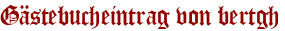 Gästebucheintrag von bertgh