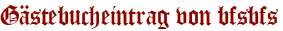 Gästebucheintrag von bfsbfs