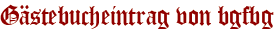 Gästebucheintrag von bgfbg