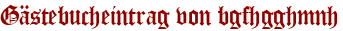 Gästebucheintrag von bgfhgghmnh