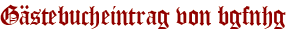 Gästebucheintrag von bgfnhg