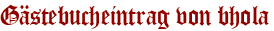 Gästebucheintrag von bhola