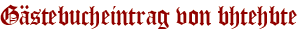 Gästebucheintrag von bhtehbte