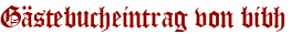 Gästebucheintrag von bibh
