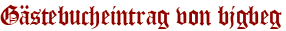 Gästebucheintrag von bjgbeg