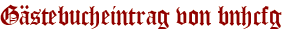 Gästebucheintrag von bnhcfg