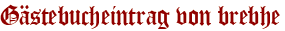 Gästebucheintrag von brebhe