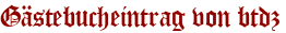 Gästebucheintrag von btdz