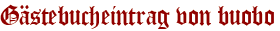 Gästebucheintrag von buobo