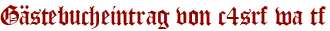 Gästebucheintrag von c4srf wa tf