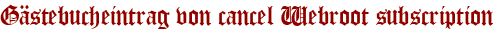 Gästebucheintrag von cancel Webroot subscription