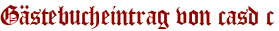 Gästebucheintrag von casd c