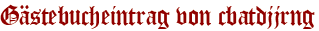 Gästebucheintrag von cbatdjjrng