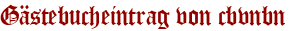 Gästebucheintrag von cbvnbn