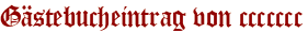 Gästebucheintrag von ccccccc