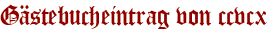 Gästebucheintrag von ccvcx