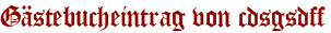 Gästebucheintrag von cdsgsdff