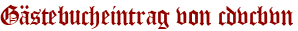 Gästebucheintrag von cdvcbvn