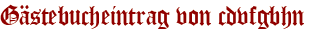 Gästebucheintrag von cdvfgbhn