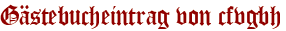 Gästebucheintrag von cfvgbh