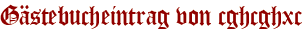 Gästebucheintrag von cghcghxc