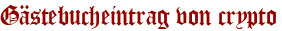 Gästebucheintrag von crypto