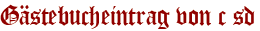 Gästebucheintrag von c sd