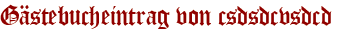 Gästebucheintrag von csdsdcvsdcd