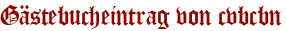 Gästebucheintrag von cvbcbn
