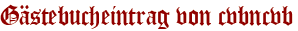 Gästebucheintrag von cvbncvb