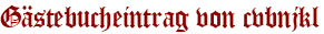 Gästebucheintrag von cvbnjkl