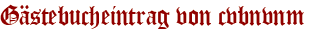 Gästebucheintrag von cvbnvnm