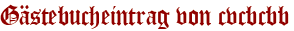 Gästebucheintrag von cvcbcbb