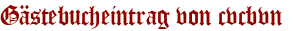 Gästebucheintrag von cvcbvn 