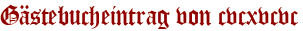 Gästebucheintrag von cvcxvcvc