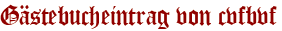 Gästebucheintrag von cvfbvf
