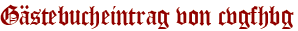 Gästebucheintrag von cvgfhbg