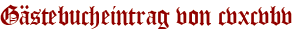 Gästebucheintrag von cvxcvbv